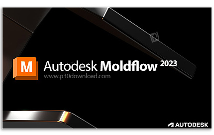 دانلود Autodesk Moldflow Insight + Adviser 2023 x64 - نرم افزار تخصصی شبیه سازی انواع فرآیندهای تزری
