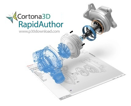 دانلود Cortona3D RapidAuthor v14.0.1 x64 - مجموعه نرم افزاری برای مستندسازی قطعات صنعتی