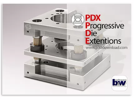 دانلود B&W Progressive Die Extentions (PDX) v16.0 x64 for Creo 4.0.x-10.0.x - افزونه طراحی قالب پیشر