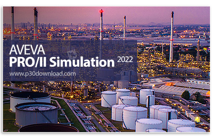 دانلود AVEVA PRO/II Simulation 2022 x64 - نرم افزار شبیه‌ساز طراحی فرآیند و آنالیز عملیاتی