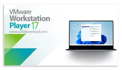 دانلود VMware Workstation Player v17.5.2.23775571 x64 Commercial - نرم افزار ماشین مجازی و استفاده ا