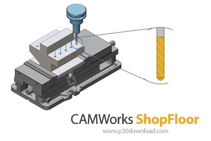 دانلود CAMWorks ShopFloor 2023 SP0 x64 - نرم افزار بررسی داده ها و مدل های ماشینکاری CNC در بخش تولی