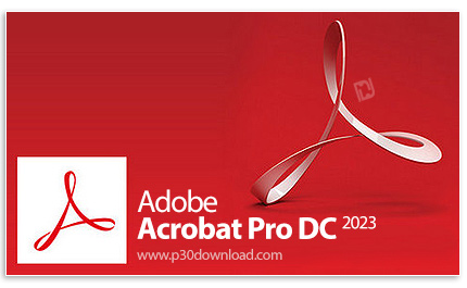 دانلود Adobe Acrobat Pro DC v2023.001.20064 x64/x86 - ادوب آکروبات، نرم افزار ساخت و مدیریت فایل‌های