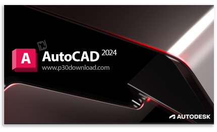 دانلود Autodesk AutoCAD 2024.1.3 x64 + LT - اتوکد، قدرتمندترین نرم افزار نقشه‌کشی و طراحی صنعتی