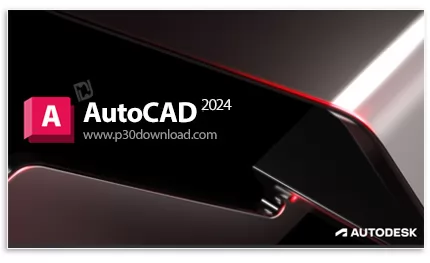 دانلود Autodesk AutoCAD 2024.1.3 x64 + LT - اتوکد، قدرتمندترین نرم افزار نقشه‌کشی و طراحی صنعتی
