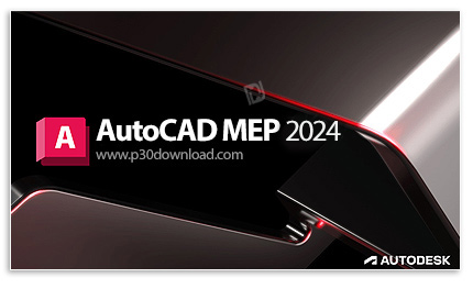 دانلود Autodesk AutoCAD MEP 2024 x64 - نرم افزار ترسیم نقشه تأسیسات ساختمان