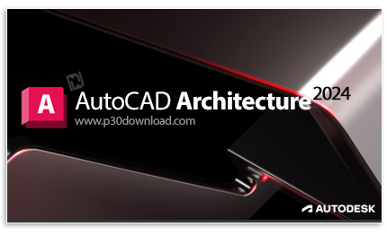دانلود Autodesk AutoCAD Architecture 2024.0.1 x64 - نرم افزار نقشه‌کشی ساختمانی و معماری