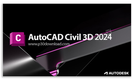 دانلود Autodesk AutoCAD Civil 3D 2024 x64 - نرم افزار اتوکد سیویل مخصوص رشته عمران