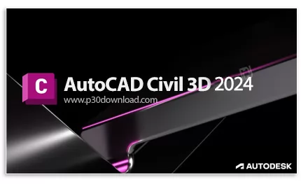 دانلود Autodesk AutoCAD Civil 3D 2024.4 x64 - نرم افزار اتوکد سیویل مخصوص رشته عمران