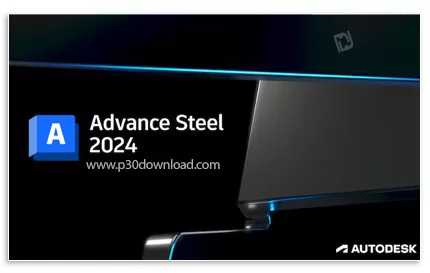 دانلود Autodesk Advance Steel 2024 x64 - نرم افزار پیشرفته طراحی سازه‌های فولادی