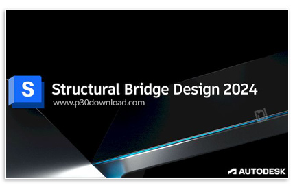 دانلود Autodesk Structural Bridge Design 2024.1.0 - نرم افزار طراحی پل های سازه ای