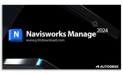دانلود Autodesk Navisworks Manage 2024 x64 - نرم افزار تخصصی شبیه سازی و طراحی سازه‌های ساختمانی و ف