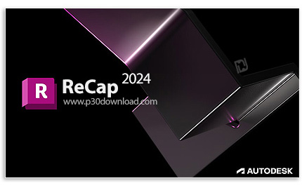 دانلود Autodesk ReCap Pro 2024 x64 - نرم افزار اسکن و پردازش عکس‌های سه بعدی