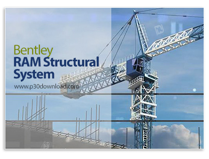دانلود Bentley RAM Structural System v23.00.00.92 x64 - نرم افزار پیشرفته طراحی سازه‌های ساختمانی، ا