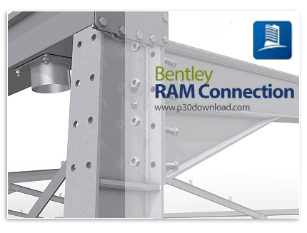 دانلود Bentle RAM Connection Standalone v23.00.00.190 x64 - نرم افزار طراحی اتصالات سازه‌های فولادی