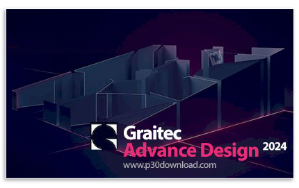دانلود Graitec Advance Design 2024 Build 19086 x64 - نرم افزار مدلسازی و تجزیه و تحلیل سازه های ساخت