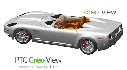 دانلود PTC Creo View v10.0.0.0 x64 Clients - نرم افزار مشاهده و آنالیز داده‌های CAD بدون نیاز به نرم