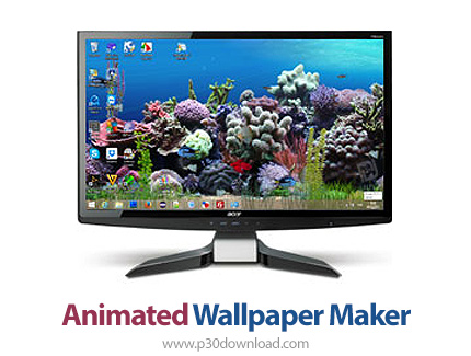 دانلود Animated Wallpaper Maker v4.5.18 - نرم افزار ساخت والپیپر متحرک برای دسکتاپ