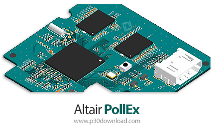دانلود Altair PollEx v2023.0 x64 - نرم افزار طراحی و بررسی بردهای مدار چاپی PCB برای قطعات الکترونیک