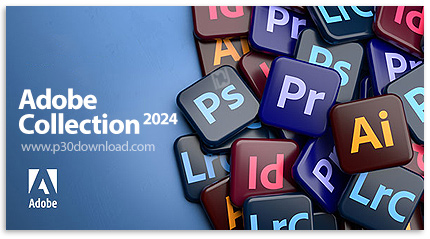 دانلود Adobe Collection 2024 v26.02.2024 x64 - مجموعه‌ کامل نرم افزارهای ادوبی ۲۰۲۴