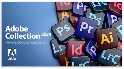 دانلود Adobe Collection 2024 v17.09.2024 x64 - مجموعه‌ کامل نرم افزارهای ادوبی ۲۰۲۴