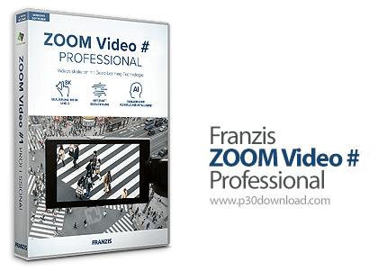 دانلود Franzis ZOOM Video #2 Professional v2.27.03926 x64 - نرم افزار تغییر مقیاس و زوم ویدئو بدون ا
