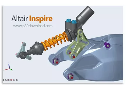 دانلود Altair Inspire 2023.1 x64 - نرم افزار تخصصی رشته مهندسی مکانیک، ساخت و تولید