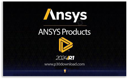دانلود ANSYS Products 2024 R1 x64 - نرم افزار انسیس جهت تحلیل مسائل گوناگون مهندسی