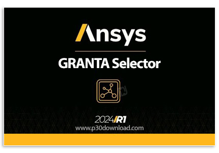 دانلود ANSYS GRANTA Selector 2024 R1 x64 - نرم افزار انتخاب مواد اولیه