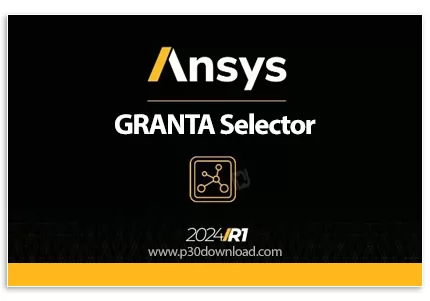 دانلود ANSYS GRANTA Selector 2024 R1 x64 - نرم افزار انتخاب مواد اولیه