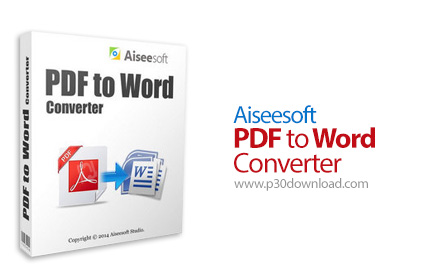 دانلود Aiseesoft PDF to Word Converter v3.3.52 - نرم افزار تبدیل پی دی اف به فایل ورد