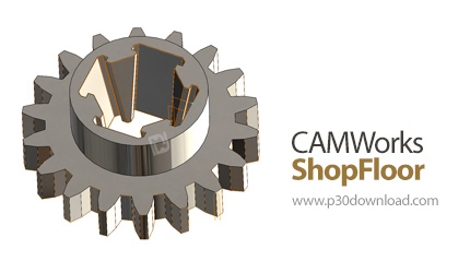 دانلود CAMWorks ShopFloor 2024 SP1 x64 - نرم افزار بررسی داده ها و مدل های ماشینکاری CNC در بخش تولی