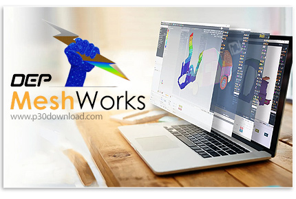 دانلود DEP MeshWorks 2023.2 v23.2 x64 - نرم افزار ساخت مدل های CAE و CAD و انجام عملیات پس پردازش و 