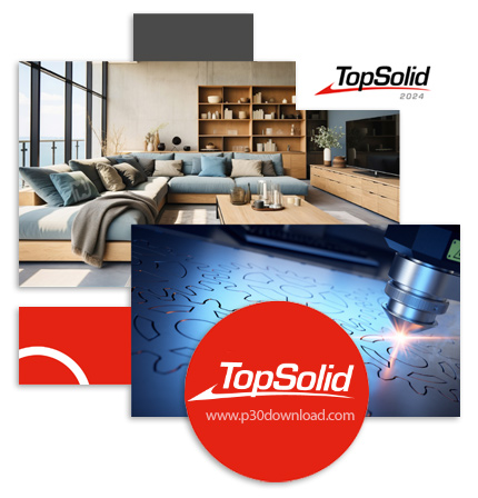 دانلود TopSolid 2024 v6.25 x64 - مجموعه ابزار پیشرفته طراحی و شبیه سازی فرآیندهای صنعتی