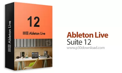 دانلود Ableton Live Suite v12.2 - نرم افزار آهنگ سازی و میکس موزیک