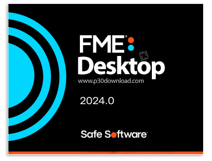 دانلود Safe Software FME Desktop v2024.0.0 Build 24187 x64 - نرم افزار استخراج، پالایش و بارگذاری دا