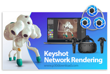 دانلود Keyshot Network Rendering 2024.1 v13.0.0.92 x64 - نرم افزار استفاده از سیستم های شبکه برای کا