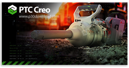 دانلود PTC Creo v11.0.0.0 x64 + HelpCenter - نرم افزار طراحی سه‌بعدی قطعات صنعتی