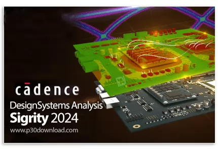 دانلود Cadence Systems Analysis Sigrity 2024.0 x64 - نرم افزار شبیه‌سازی و آنالیز سلامت سیگنال