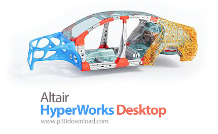 دانلود Altair HyperWorks Desktop 2024.1 x64 + Solvers + Help - مجموعه نرم افزار های شبیه سازی و تجزی