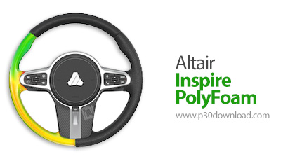 دانلود Altair Inspire PolyFoam 2024.0 x64 - نرم افزار شبیه سازی و آنالیز فرآیند ساخت فوم پلی اورتان