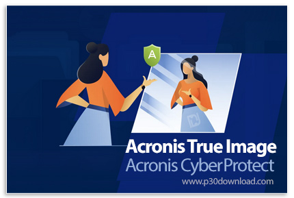 دانلود Acronis True Image Build 41393 + Acronis Cyber Protect Home Office Build 41126 Bootable ISO -