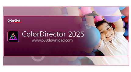 دانلود CyberLink ColorDirector Ultra 2025 v13.0.4506.9 x64 - نرم افزار تصحیح و بهبود رنگ ها در فیلم