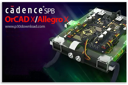 دانلود Cadence SPB OrCAD X/Allegro X 2024 v24.10.000 - نرم افزار طراحی پیشرفته مدارات الکتریکی با ام