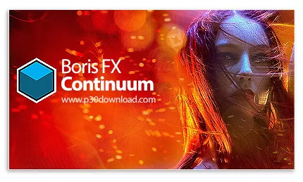 دانلود Boris FX Continuum Complete 2025 v18.0.2 x64 for Adobe + OFX - مجموعه پلاگین ایجاد افکت های ویژه تصویری