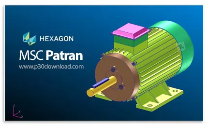 دانلود MSC Patran 2024.2 x64 - نرم افزار مدل‌سازی به روش آنالیز المان محدود