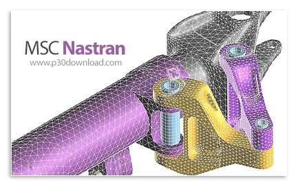 دانلود MSC Nastran 2024.1 x64 + Documentation - نرم افزار جامع تحلیل المان محدود