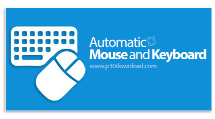 دانلود Automatic Mouse and Keyboard v6.6.1.2 + Portable - نرم افزار ضبط عملیات تکراری و اجرا خودکار 