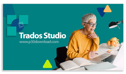 دانلود SDL Trados Studio 2024 Professional v18.0.0.1013 - نرم افزار دستیار مترجم، ابزار حافظه ترجمه