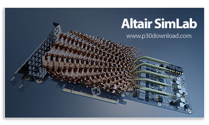 دانلود Altair SimLab 2025.0 x64 + Additionals - نرم افزار تحلیل، مش بندی و مدل سازی سه بعدی قطعات پی